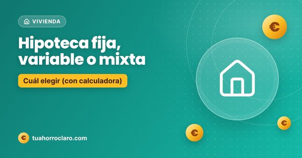 Hipoteca fija, variable o mixta
