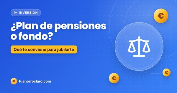 ¿Plan de pensiones o fondo?